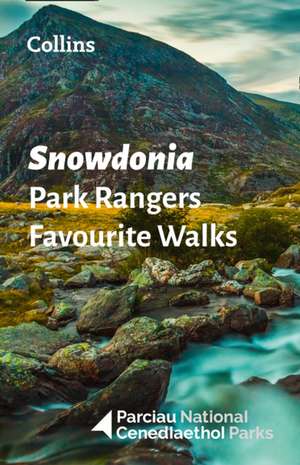 Snowdonia Park Rangers Favourite Walks de National Parks Uk