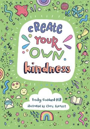 CREATE YOUR OWN KINDNESS PB de Becky Goddard-Hill