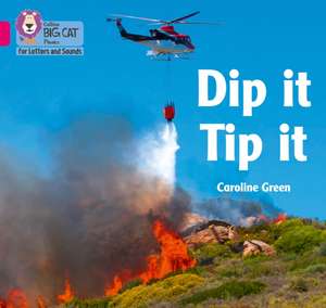 Dip it Tip it de Caroline Green