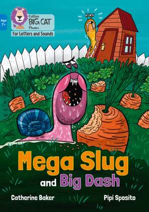 Mega Slug and Big Dash de Catherine Baker