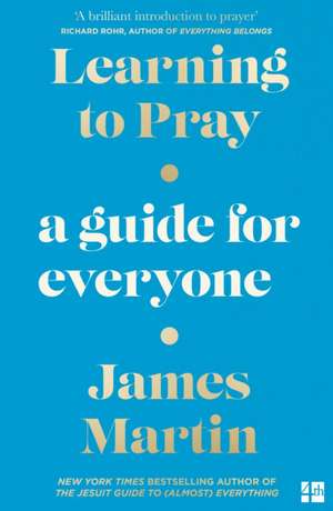 LEARNING TO PRAY PB de James Martin