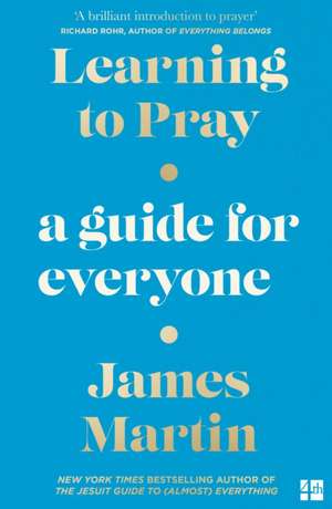 Learning to Pray de James Martin