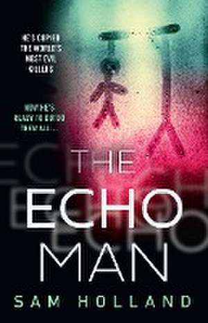 The Echo Man de Sam Holland