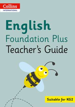 Collins International Foundation - Collins International English Foundation Plus Teacher's Guide de Fiona Macgregor