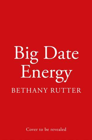 Big Date Energy de Bethany Rutter