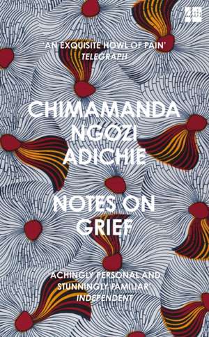 Notes on Grief de Chimamand Ngozi Adichie