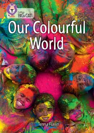 Our Colourful World de Teresa Flavin