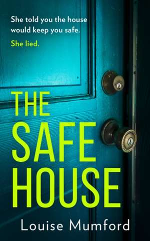 The Safe House de Louise Mumford