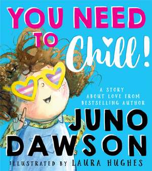 You Need to Chill de Juno Dawson