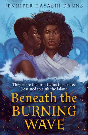 Beneath the Burning Wave de Jennifer Hayashi Danns