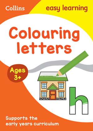 Collins Easy Learning Preschool -- Colour Letters Early Years Age 3+ de Collins Easy Learning