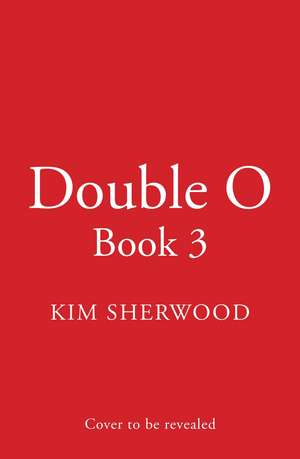 Double O Book 3 de Kim Sherwood