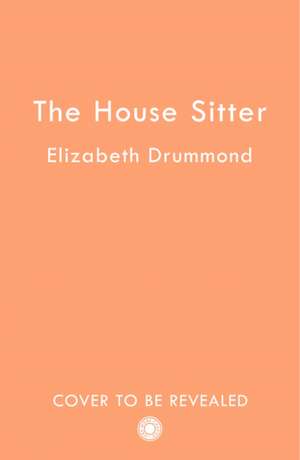 The House Sitter de Elizabeth Drummond