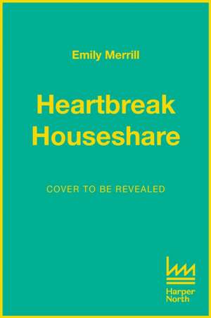 Merrill, E: Heartbreak Houseshare