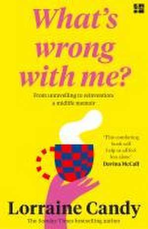 'What's Wrong With Me?' de Lorraine Candy