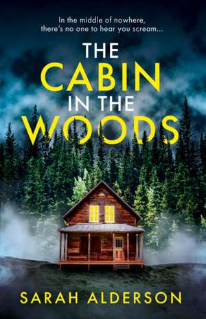 The Cabin in the Woods de Sarah Alderson