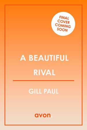 A Beautiful Rival de Gill Paul