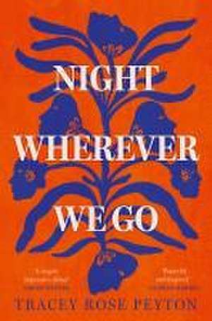 Night Wherever We Go de Tracey Rose Peyton