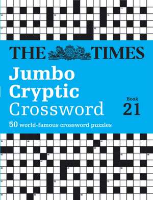 The Times Jumbo Cryptic Crossword Book 21 de Richard Rogan