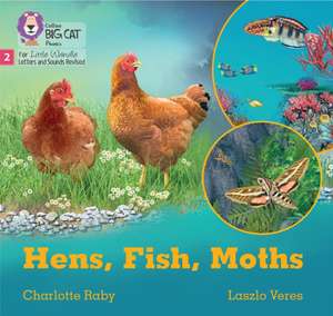 Hens, Fish, Moths de Charlotte Raby