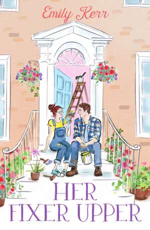 Her Fixer Upper de Emily Kerr