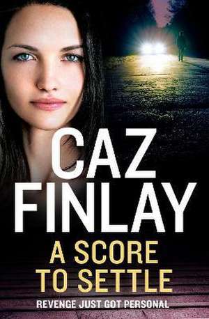 Finlay, C: Score To Settle de Caz Finlay