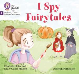 I Spy Fairytales de Charlotte Raby