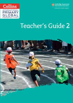 Cambridge Primary Global Perspectives Teacher's Guide: Stage 2 de Daphne Paizee