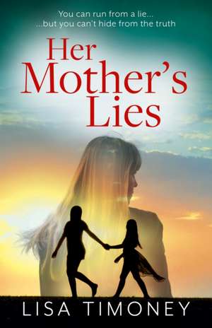 Her Mother's Lies de Lisa Timoney