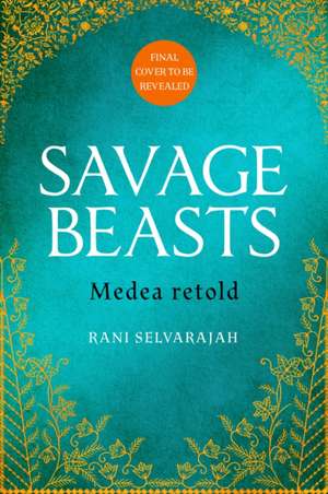 Savage Beasts de Rani Selvarajah