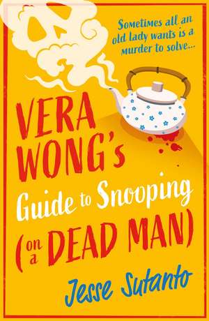 Vera Wong's Guide to Snooping (On a Dead Man) de Jesse Sutanto