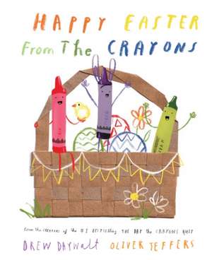 Happy Easter from the Crayons de Drew Daywalt