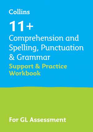 11+ Comprehension and Spelling, Punctuation & Grammar Support and Practice Workbook de Collins 11