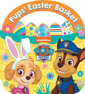 PAW Patrol Pups' Easter Basket: A Carry-Along Board Book de Paw Patrol