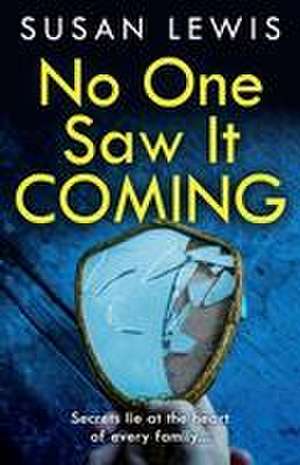 No One Saw It Coming de Susan Lewis