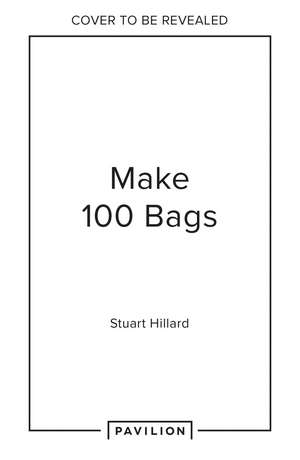 Make 100 Bags de Stuart Hillard