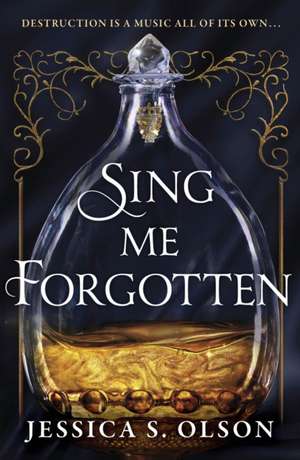 Sing Me Forgotten de Jessica S. Olson