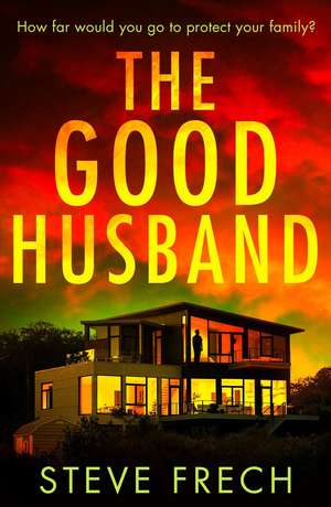 The Good Husband de Steve Frech