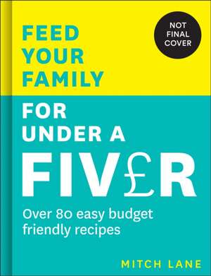 Feed Your Family for Under a Fiver de Mitch Lane