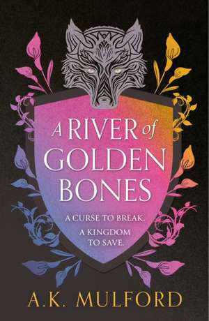 A River of Golden Bones de A.K. Mulford