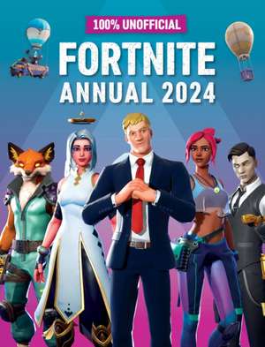 100% Unofficial Fortnite Annual 2024 de 100% Unofficial