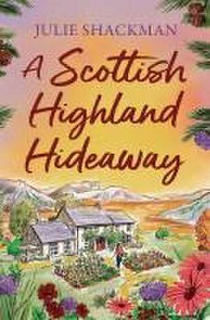 A Scottish Highland Hideaway de Julie Shackman