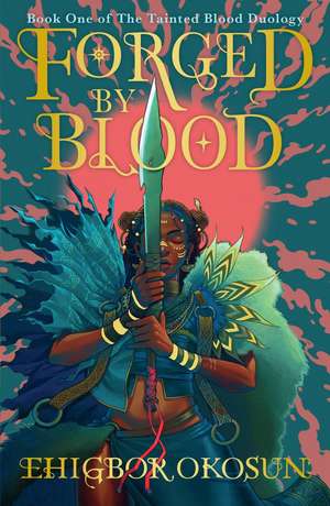 Forged by Blood de Ehigbor Okosun