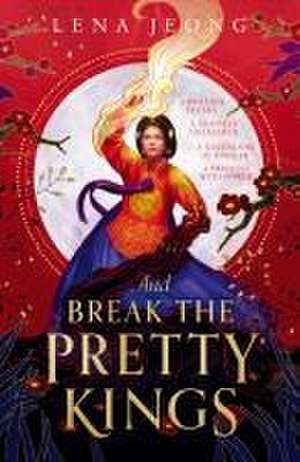 And Break the Pretty Kings de Lena Jeong