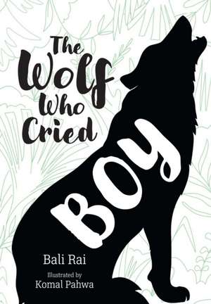 Big Cat for Little Wandle Fluency -- The Wolf Who Cried Boy de Bali Rai