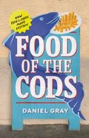 Food of the Cods de Daniel Gray