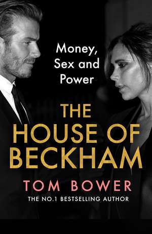 The House of Beckham de Tom Bower