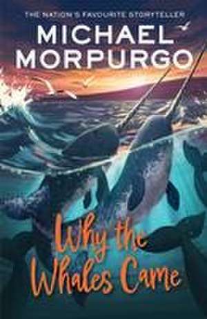 Why the Whales Came de Michael Morpurgo