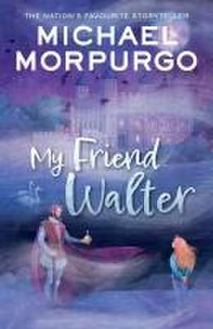 My Friend Walter de Michael Morpurgo