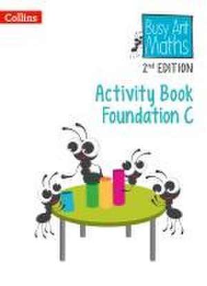 Busy Ant Maths 2nd Edition -- Activity Book C Foundation de Peter Clarke